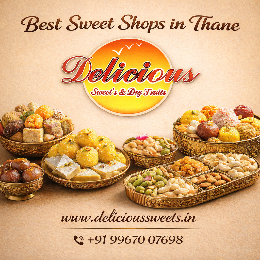 Best Sweet Shops in Thane for Delicious Sweets and Premium Dry Fruits